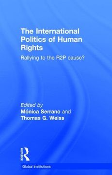 portada The International Politics of Human Rights: Rallying to the r2p Cause? (en Inglés)
