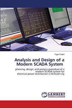 portada Analysis and Design of a Modern Scada System: Planning, Design, and Analysis Procedure of a Modern Scada System for Electrical Power Distribution in Nineveh City (en Inglés)