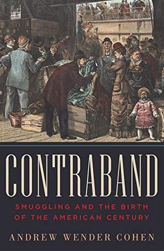 portada Contraband: Smuggling and the Birth of the American Century (in English)