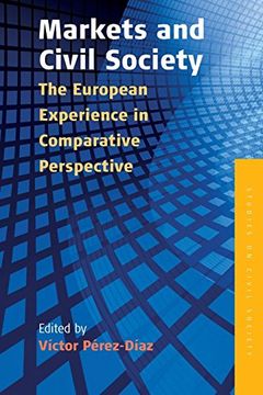 portada Markets and Civil Society: The European Experience in Comparative Perspective (Studies on Civil Society) (en Inglés)