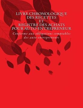 portada Livre chronologique des recettes et registre des achats pour auto-entrepreneur: Conforme aux obligations comptables des auto-entrepreneurs (en Francés)