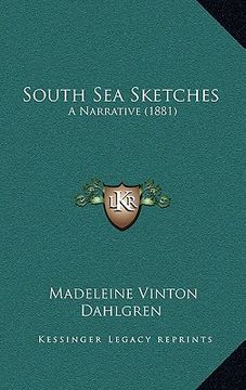 portada south sea sketches: a narrative (1881) (en Inglés)