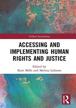 portada Accessing and Implementing Human Rights and Justice (Global Institutions) 