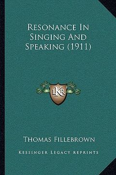 portada resonance in singing and speaking (1911) (in English)