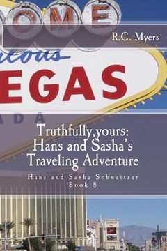 portada Truthfully, yours: Hans and Sasha's Traveling Adventure: Hans and Sasha Schweitzer (in English)