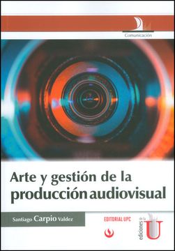 portada Arte y Gestion de la Produccion Audivisual (in Spanish)