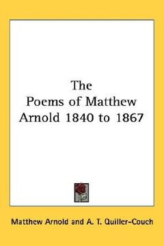 portada the poems of matthew arnold 1840 to 1867 (en Inglés)