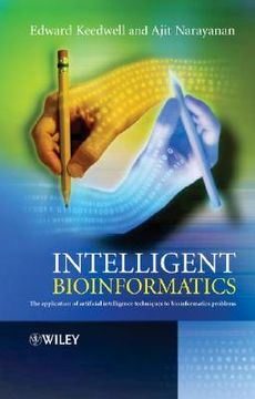 portada intelligent bioinformatics: the application of artificial intelligence techniques to bioinformatics problems