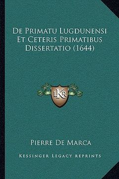 portada De Primatu Lugdunensi Et Ceteris Primatibus Dissertatio (1644) (en Latin)