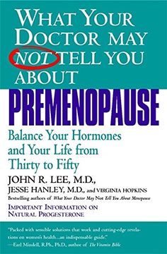 portada what your doctor may not tell you about premenopause,balance your hormones and your life from thirty to fifty