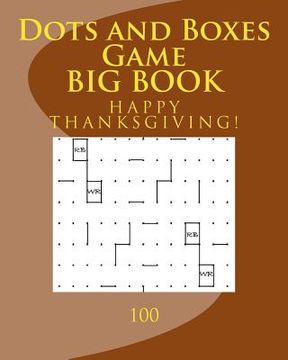 portada Dots and Boxes Game BIG BOOK: 100 (Thanksgiving Edition) (en Inglés)