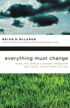 portada Everything Must Change: When the World's Biggest Problems and Jesus' Good News Collide (in English)