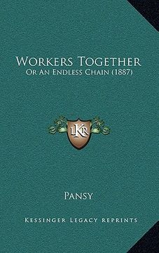 portada workers together: or an endless chain (1887) (en Inglés)