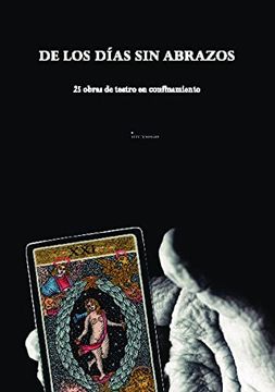 portada De los Días sin Abrazos: 25 Obras de Teatro en Confinamiento: 79 (Colección Teatro Contemporáneo) (in Spanish)