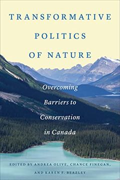 portada Transformative Politics of Nature: Overcoming Barriers to Conservation in Canada (en Inglés)