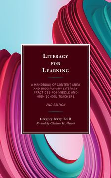 portada Literacy for Learning: A Handbook of Content-Area and Disciplinary Literacy Practices for Middle and High School Teachers, 2nd Edition (en Inglés)