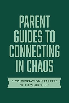 portada Parent Guides to Connecting in Chaos: 5 Conversation Starters: Tough Conversations (in English)