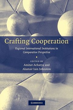 portada Crafting Cooperation Paperback: Regional International Institutions in Comparative Perspective (en Inglés)