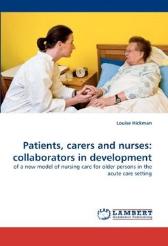 portada Patients, carers and nurses: collaborators in development: of a new model of nursing care for older persons in the acute care setting