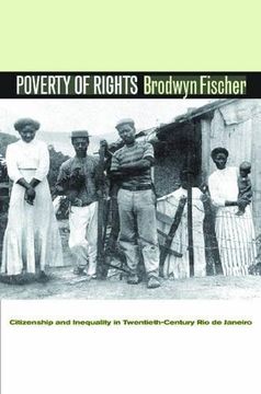 portada A Poverty of Rights: Citizenship and Inequality in Twentieth-Century rio de Janeiro (in English)