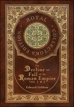 portada The Decline and Fall of the Roman Empire Vol 1 & 2 (Royal Collector's Edition) (Case Laminate Hardcover with Jacket) (en Inglés)