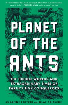 portada Planet of the Ants: The Hidden Worlds and Extraordinary Lives of Earth'S Tiny Conquerors (en Inglés)