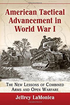 portada American Tactical Advancement in World War I: The New Lessons of Combined Arms and Open Warfare