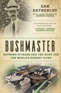 portada Bushmaster: Raymond Ditmars and the Hunt for the World's Largest Viper
