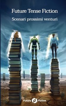 portada Future Tense Fiction: Scenari prossimi venturi (en Italiano)