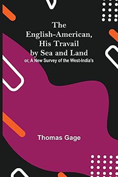 portada The English-American, his Travail by sea and Land: Or, a new Survey of the West-India'Su (en Inglés)