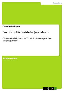 portada Das Deutschfranzsische Jugendwerk Chancen und Grenzen als Vermittler im Europischen Einigungsprozess (in German)