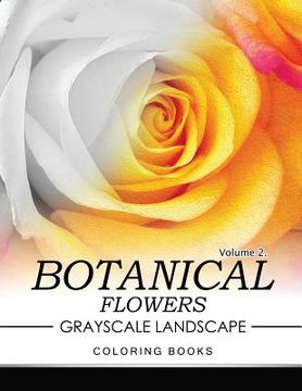 portada Botanical Flowers GRAYSCALE Landscape Coloring Books Volume 2: Mediation for Adult