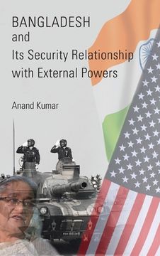 portada Bangladesh and Its Security Relationship with External Powers (en Inglés)