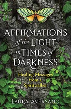portada Affirmations of the Light in Times of Darkness: Healing Messages from a Spiritwalker (en Inglés)