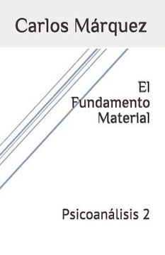 portada El Fundamento Material: Psicoanálisis 2 (in Spanish)