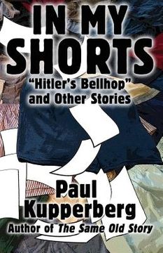 portada In My Shorts: Hitler's Bellhop and Other Stories (en Inglés)