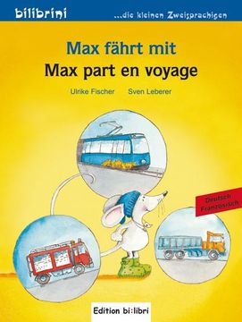 portada Max Fährt Mit: Max Part en Voyage / Kinderbuch Deutsch-Französisch (en Alemán)