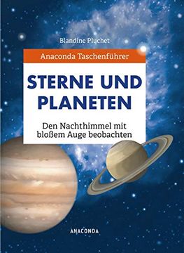 portada Anaconda Taschenführer Sterne und Planeten: Den Nachthimmel mit Bloßem Auge Beobachten (in German)