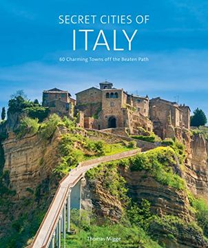 portada Secret Cities of Italy: 60 Charming Towns off the Beaten Path (en Inglés)