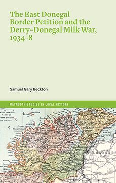 portada The East Donegal Border Petition and the Derry-Donegal Milk War, 1934-8 (in English)
