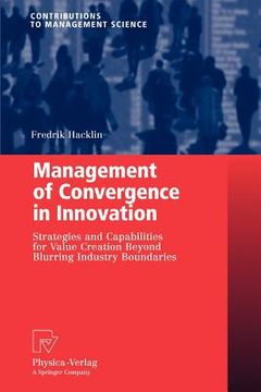 portada management of convergence in innovation: strategies and capabilities for value creation beyond blurring industry boundaries (in English)
