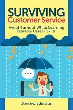 portada Surviving Customer Service: Avoid Burnout, Develop Valuable Career Skills