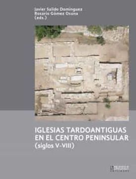 portada Iglesias Tardoantiguas en el Centro Peninsular (Siglos V-Viii)