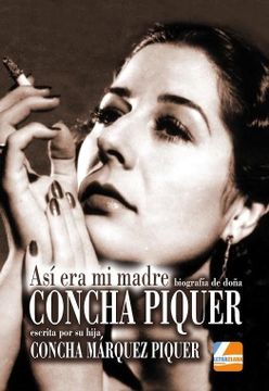 portada Concha Piquer: Asi era mi Madre, Biografia Escrita por su Hija Concha Marquez Piquer