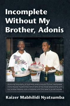 portada Incomplete Without My Brother, Adonis (in English)