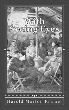 portada With Seeing Eyes: The Unusual Story of an Observant Thinker at the Front (en Inglés)