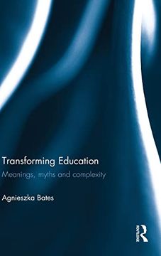 portada Transforming Education: Meanings, Myths and Complexity (en Inglés)