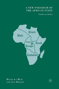 portada A New Paradigm of the African State: Fundi Wa Afrika (in English)