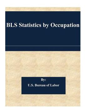 portada BLS Statistics by Occupation (en Inglés)