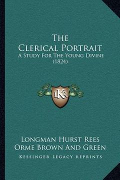 portada the clerical portrait: a study for the young divine (1824) (en Inglés)